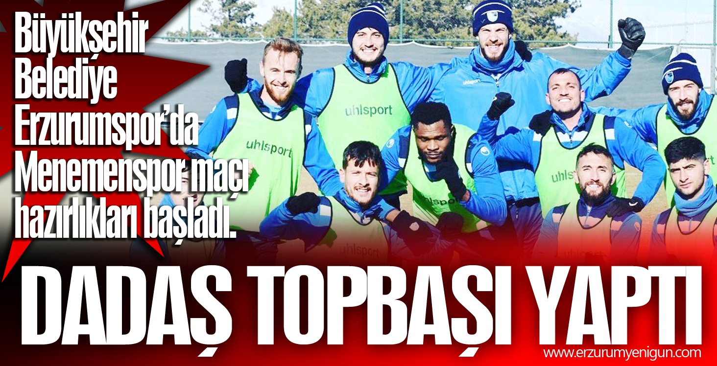 DADAŞ TOPBAŞI YAPTI