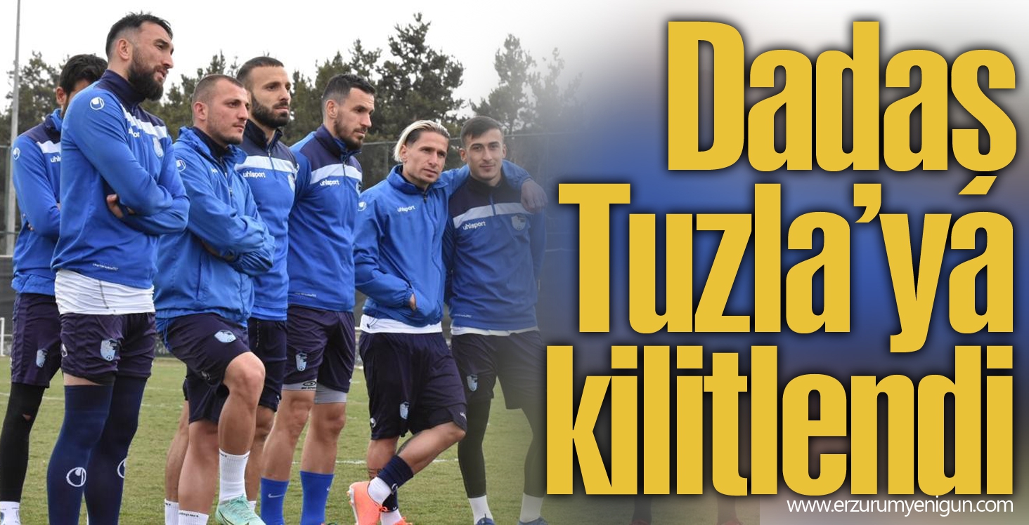 Dadaş Tuzla’ya kilitlendi 