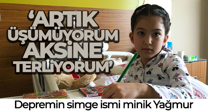 Depremin simge ismi minik Yağmur, 'Artık üşümüyorum aksine terliyorum'