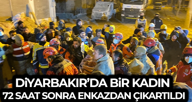 Diyarbakır'da 72 saat sonra bir kadın canlı olarak enkaz altından çıkartıldı