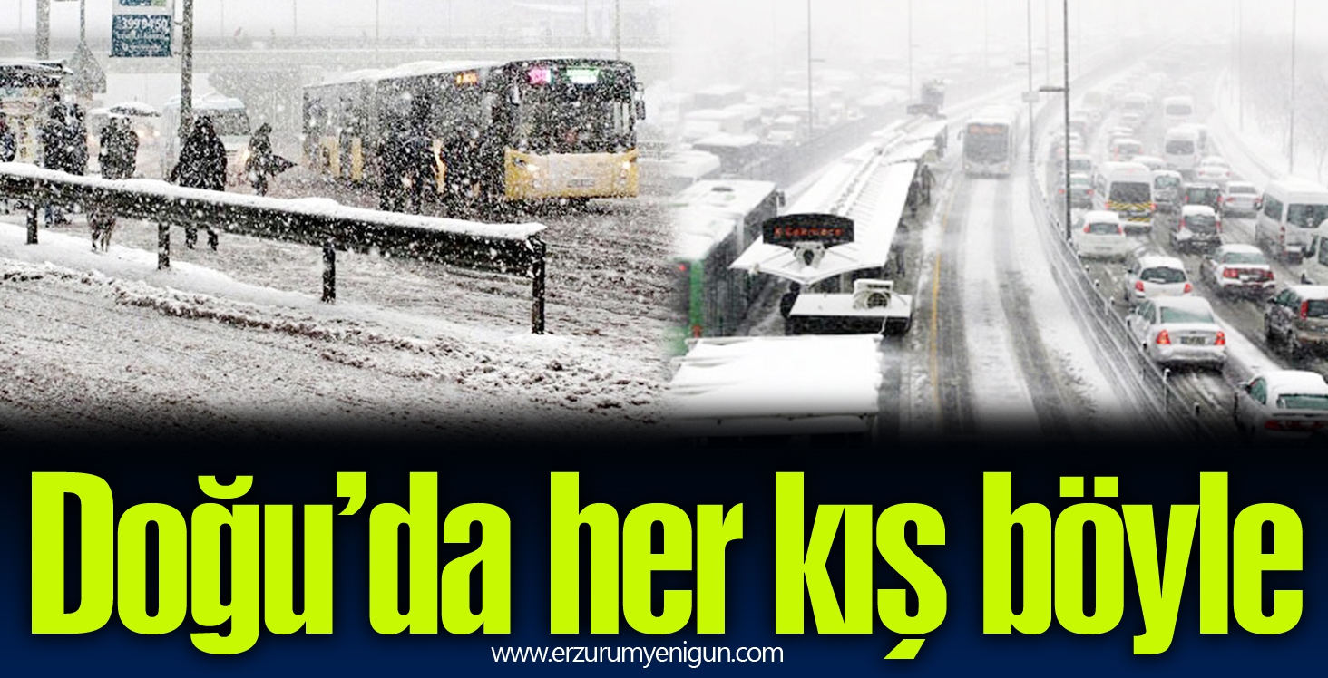 Doğu’da her kış böyle