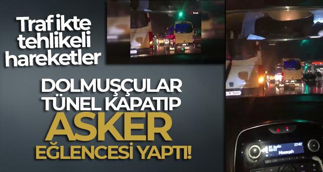 Dolmuşçular tünel kapatıp asker eğlencesi yaptı