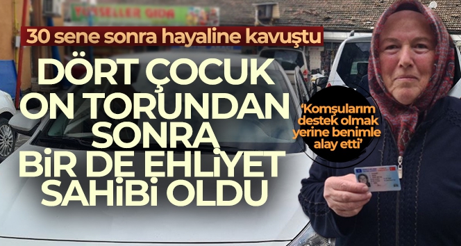 Dört çocuk, on torundan sonra bir de ehliyet sahibi oldu