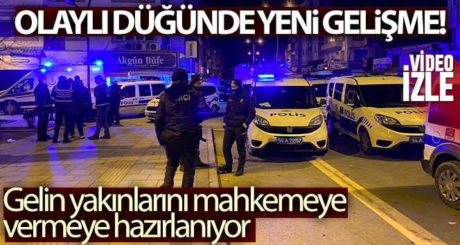 Düğünün savaş alanına dönüştüğü olayda yeni gelişme