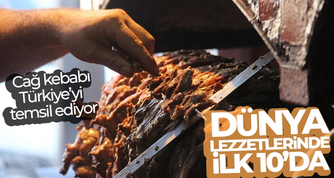 Dünya lezzetlerinde ilk 10'a giren cağ kebabı, Türkiye'yi temsil etti