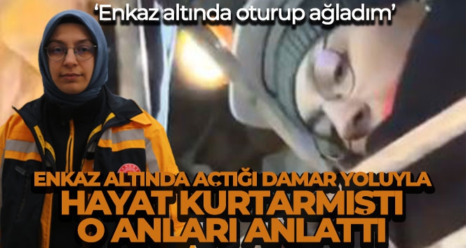 Enkaz altında açtığı damar yoluyla hayat kurtarmıştı o anları anlattı