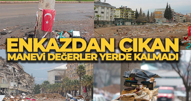 Enkazdan çıkan Türk bayrakları ve manevi değerler yerde kalmadı