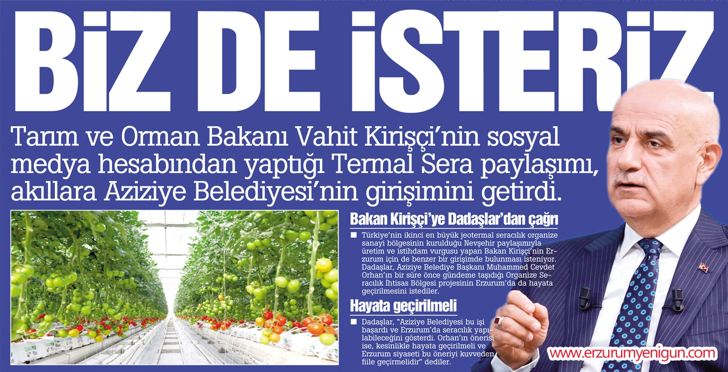 Erzurum’a da isteriz