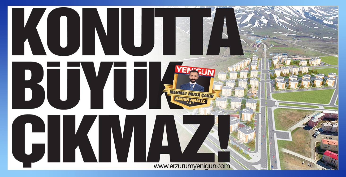 Erzurum’da konut kalmadı! 