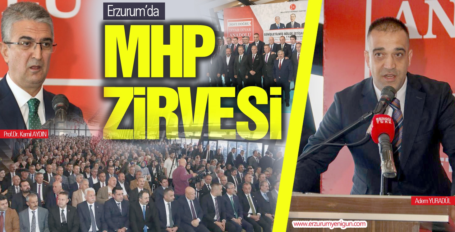 Erzurum’da MHP ZİRVESİ 