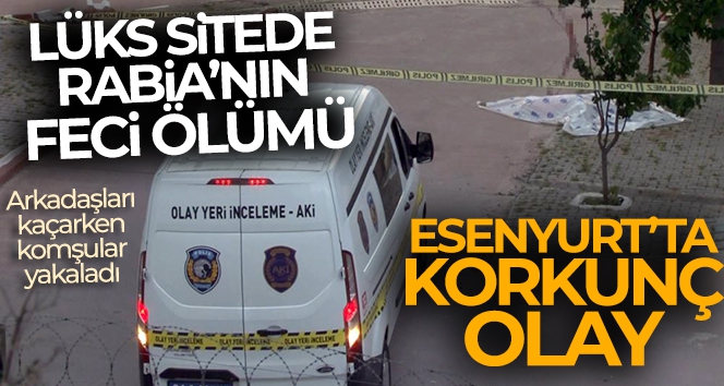 Esenyurt'ta lüks site kiralık dairenin camından aşağı düşen genç kızın feci ölümü