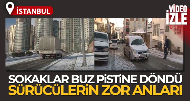 Esenyurt'ta sokaklar buz pistine döndü, sürücüler zor anlar yaşadı