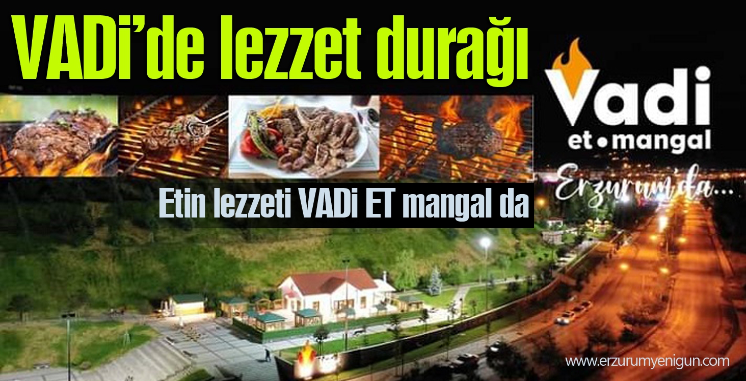 Etin lezzet VADİ ET Mangal'da