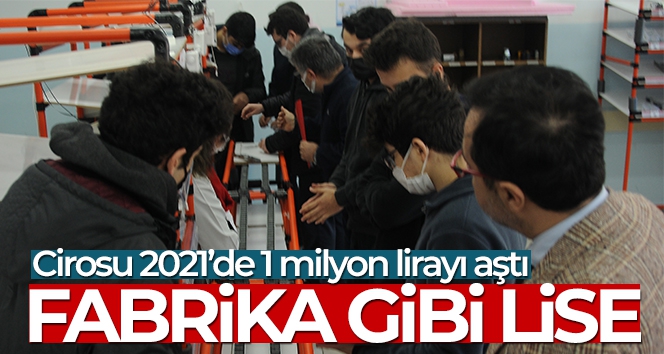 Fabrika gibi lisenin cirosu 2021'de 1 milyon lirayı aştı