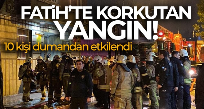 Fatih'te, 5 katlı otelde çıkan yangında 10 kişi dumandan etkilendi