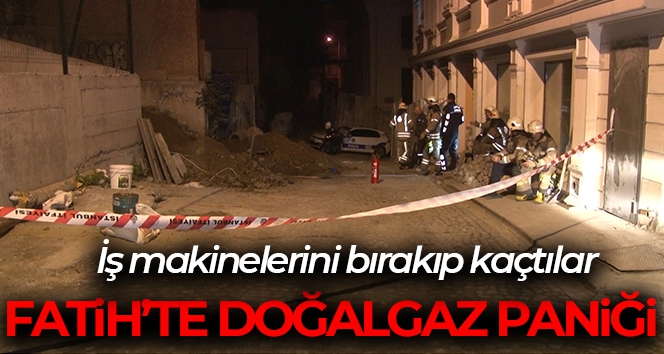 Fatih'te işçiler doğalgaz borusunu patlattı, tüm mahalleyi gaz kokusu sardı