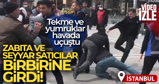 Fatih'te zabıta ve seyyar satıcılar arasında kavga