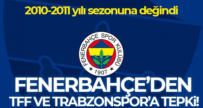 Fenerbahçe'den TFF ve Trabzonspor'a tepki!