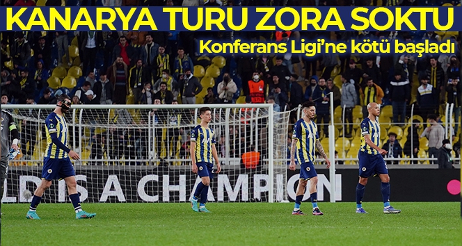 Fenerbahçe, Konferans Ligi'nde kayıp