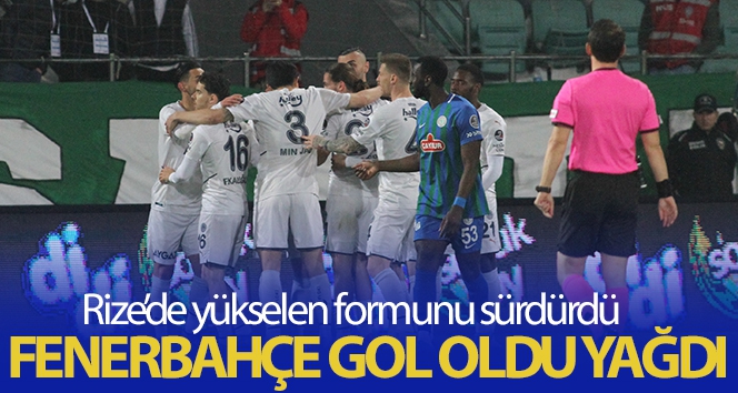 Fenerbahçe Rize'de gol oldu yağdı