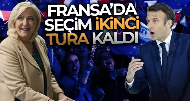 Fransa'da cumhurbaşkanlığı seçimi ikinci tura kaldı