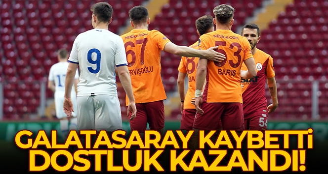 Galatasaray kaybetti! Dostluk kazandı