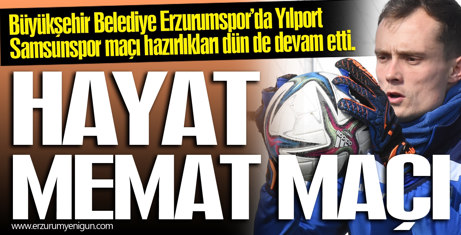 HAYAT MEMAT MAÇI