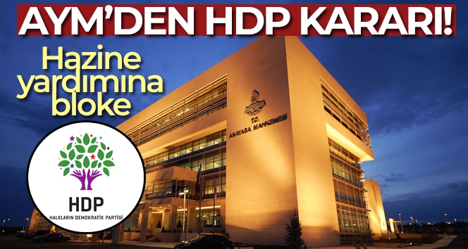 HDP'nin hazine yardımına bloke koyuldu