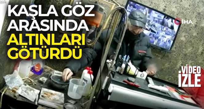 Hırsız kaşla göz arasında 11 adet çeyrek altın çaldı