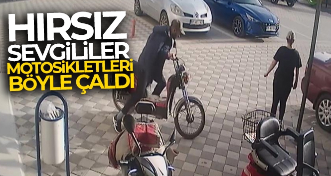 Hırsız sevgililer motosikletleri böyle çaldı