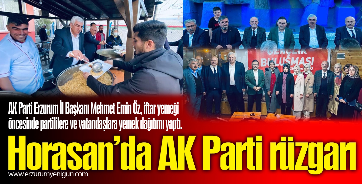 Horasan’da AK Parti rüzgarı 