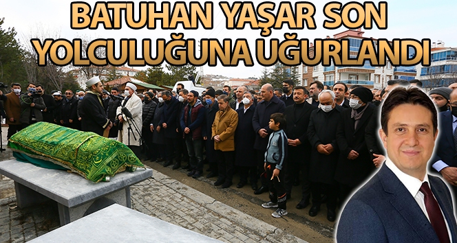 İhlas Medya Ankara Temsilcisi Batuhan Yaşar son yolculuğuna uğurlandı