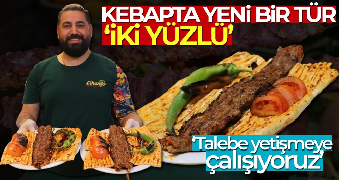 'İki yüzlü kebabın' ünü sınırları aştı