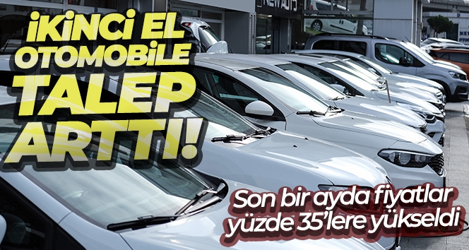 İkinci el otomobile talep arttıkça fiyatlar yukarı çıkıyor