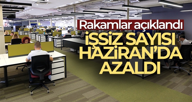 İşsiz sayısı Haziran'da azaldı