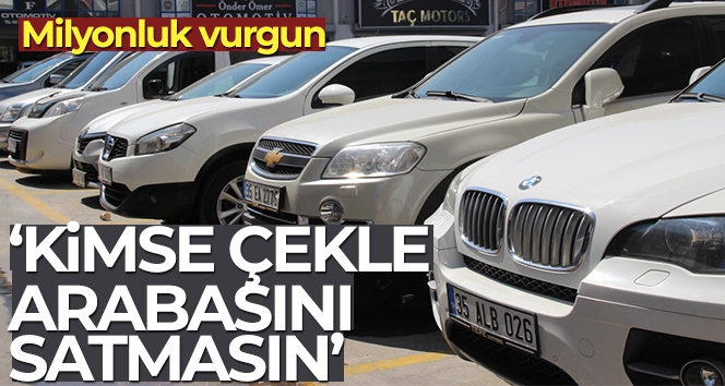 İstanbul'da ikinci el araçta çek tuzağı: 1,5 milyonluk vurgun