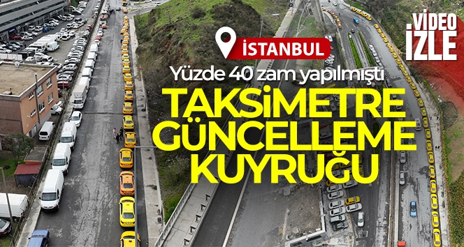 İstanbul'da taksimetre güncelleme kuyruğu
