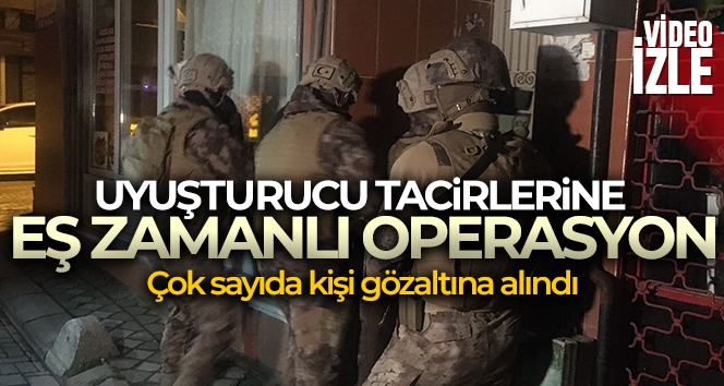 İstanbul'da uyuşturucu tacirlerine yönelik eş zamanlı operasyon