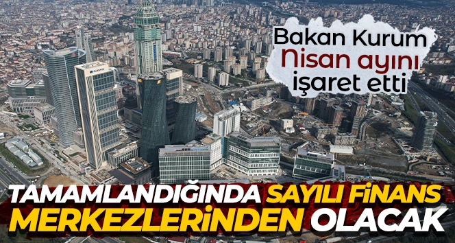 İstanbul Finans Merkezi, Nisan'da açılıyor