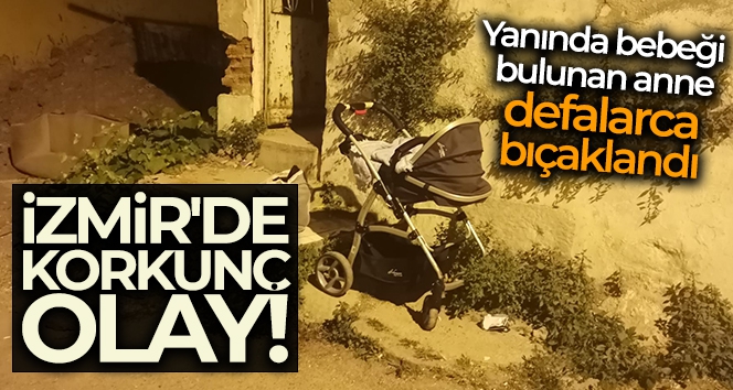 İzmir'de korkunç olay!