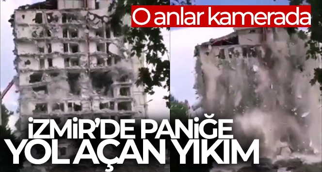 İzmir'de paniğe yol açan yıkım: O anlar kamerada