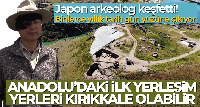 Japon arkeolog keşfetti! 'Kimmerler'in Anadolu'daki ilk yerleşim yeri Kırıkkale olabilir'