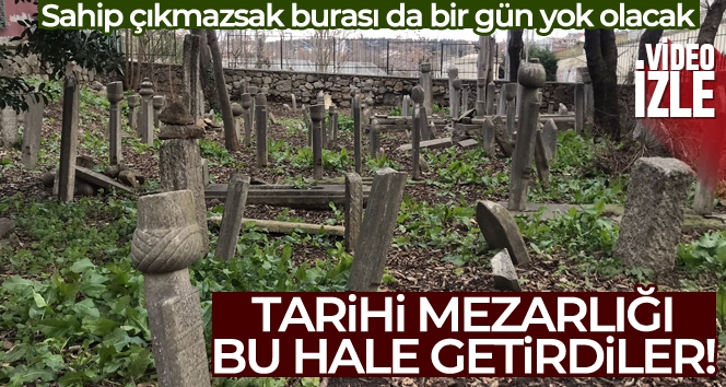 Kadıköy'de 400 yıllık tarihi mezarlık harabeye döndü