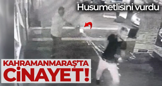Kahramanmaraş'ta cinayet kamerada