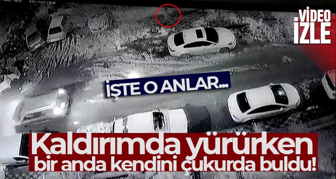 Kaldırımda yürürken bir anda kendini çukurda bulan adamın görüntüleri ortaya çıktı