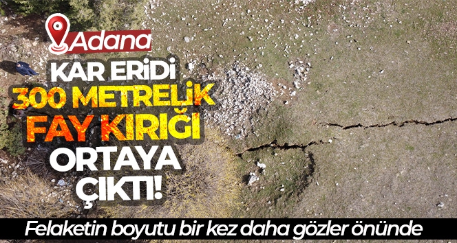 Kar, eridi 300 metrelik fay kırığı ortaya çıktı