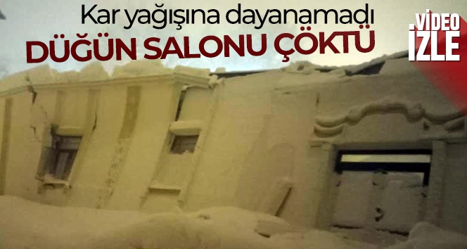 Kar yağışı nedeniyle düğün salonu çöktü