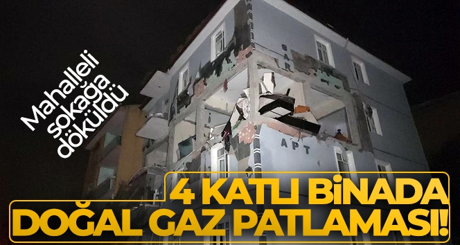 Karabük'te 4 katlı binada doğal gaz patlaması: 1'i çocuk 4 yaralı