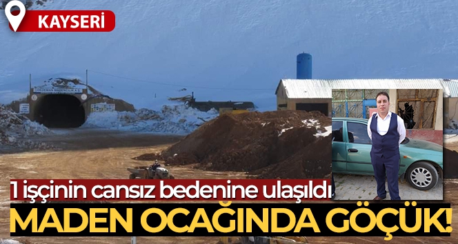 Kayseri'de maden ocağında göçük