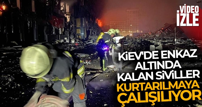 Kiev'de enkaz altında kalan siviller için kurtarma çalışmaları sürdürülüyor